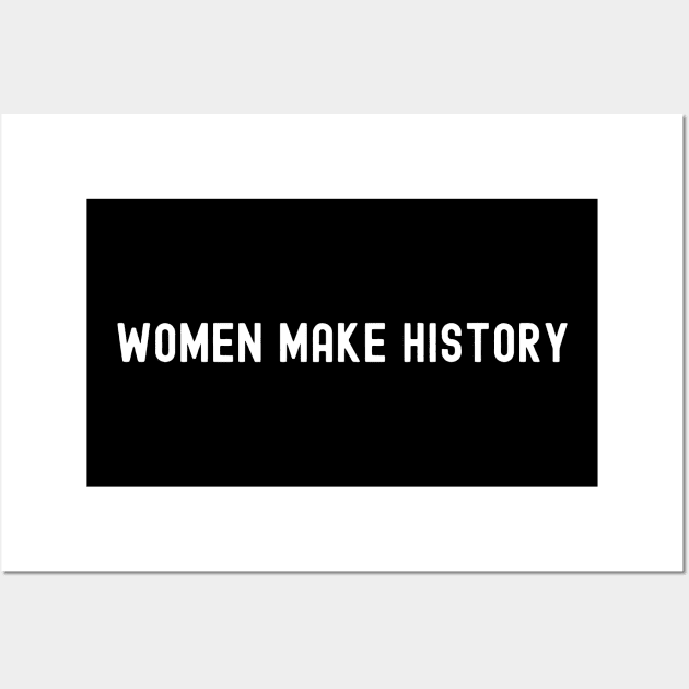 Women Make History, International Women's Day, Perfect gift for womens day, 8 march, 8 march international womans day, 8 march womens day, Wall Art by DivShot 